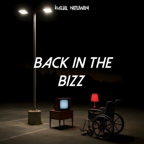 Back in the Bizz Kushal Nathwani MP3 Download